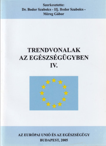 Dr. Bodor Szabolcs, Ifj. Bodor Szabolcs, Mreg Gbor - Trendvonalak az egszsggyben IV.