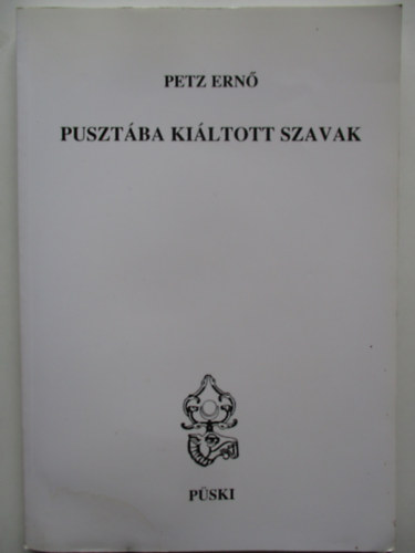 Dr. Petz Ern - Pusztba kiltott szavak