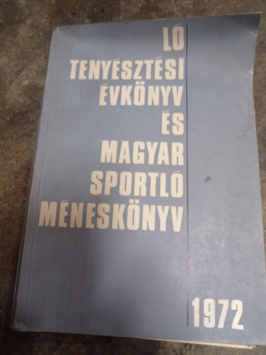 Lótenyésztési évkönyv és magyar sportló-méneskönyv 1972