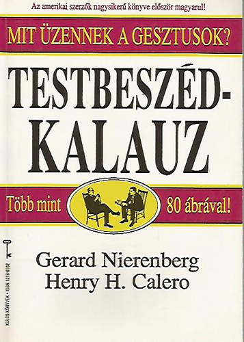 Gerard Nierenberg; Henry H. Calero - Testbeszéd-kalauz avagy mit üzennek a gesztusok?