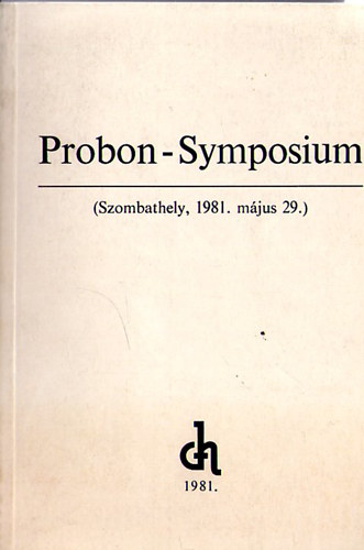 Dr. Szebeni Rudolf (szerk.) Dr. Nagy G�bor - Probon-Symposium