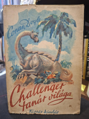 Arthur Conan Doyle - Challenger Tanár Világa