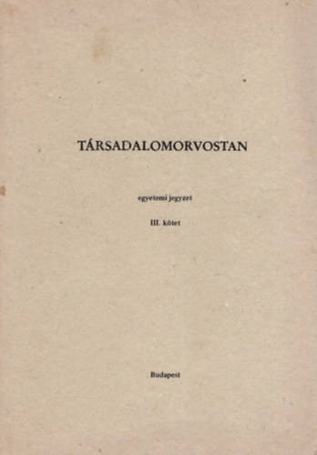 Dr. Acz�l Gy�rgy, Cserba L�szl� - T�rsadalomorvostan /egyetemi jegyzet II. k�tet