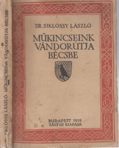 Dr. Siklssy Lszl - Mkincseink vndortja Bcsbe (I. kiads)