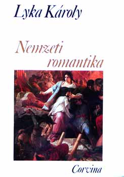 Lyka Kroly - Nemzeti romantika (magyar mvszet 1850-1867)