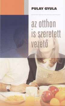 Pulay Gyula - Az otthon is szeretett vezet