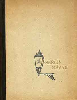 Hatvany Lajos - Besz�l� h�zak