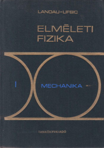 E. M. Lifsic, L. D. Landau - Elm�leti fizika I.: Mechanika