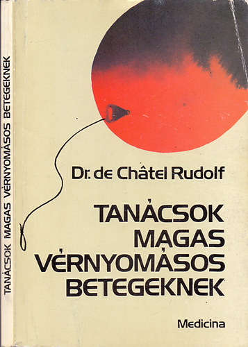 Dr. de Chatel Rudolf - Tan�csok magas v�rnyom�sos betegeknek