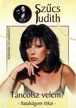 Szűcs Judith - Táncolsz velem? - Fiatalságom titkai (multimédiás CD-melléklettel)