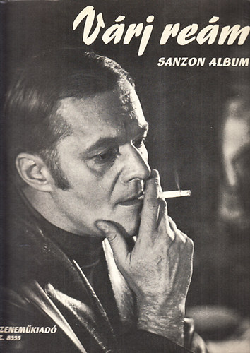 Vas Gábor szerk. - Várj reám - Sanzon album (Énekhangra zongorakísérettel)