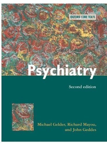 Michael Gelder, Richard Mayou, John Geddes - Oxford Core Texts: Psychiatry - Second Edition