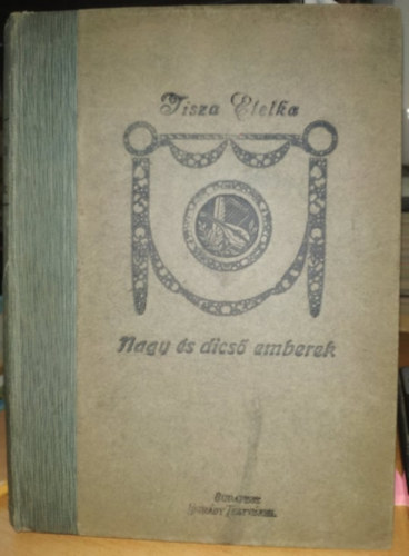 Tisza Etelka - Nagy s dics emberek
