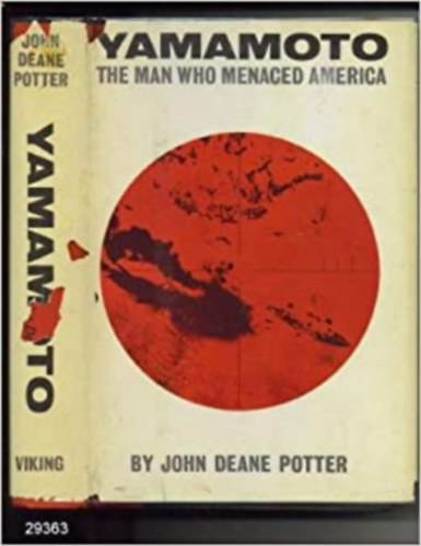 Potter, John Deane - Yamamoto - The man who menaced America