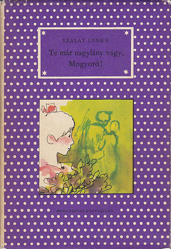 Szalay Lenke - Te m�r nagyl�ny vagy, Mogyor�!
