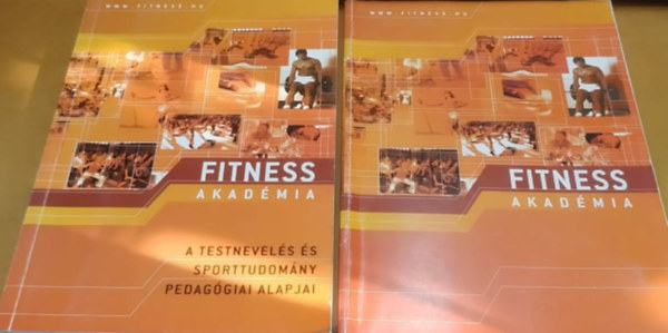 Suta Éva, Dr. Kis Jenő, Gombocz János dr. - 2 db Fitness Akadémia: A testnevelés és sporttudomány pedagógiai alapjai + Sportszervezés (Fitness Kft.)
