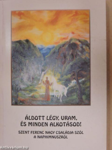 Reiner Margit Klára - Áldott légy, Uram, és minden alkotásod!