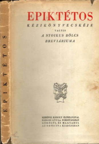 Epiktétos kézikönyvecskéje - vagyis a stoikus bölcs breviáriuma (Kétnyelvű klasszikusok) - görög-magyar nyelven