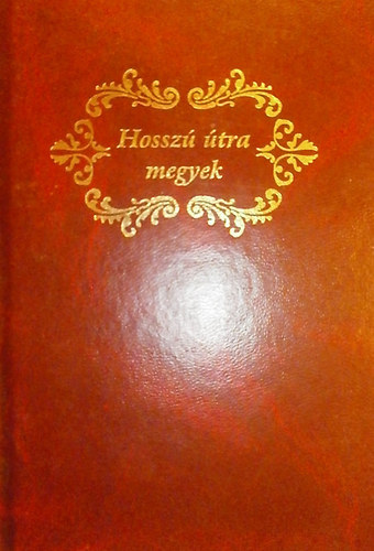 Hevérné Horváth Kornélia (szerk.) - Hosszú útra megyek