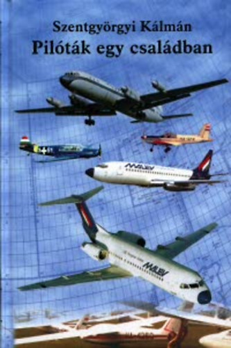 Szentgy�rgyi K�lm�n - Pil�t�k egy csal�dban