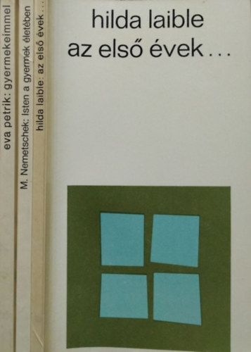 Hilda Laible, Monika Nemetschek, Eva Petrik - Az első évek + Gyermekeimmel + Isten a gyermek életében