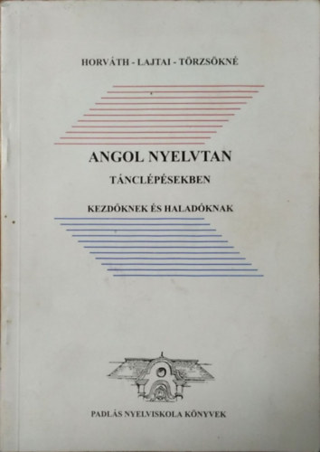 Horváth-Lajtai - Angol nyelvtan tánclépésekben kezdőknek és haladóknak