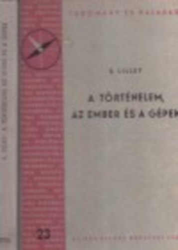 S. Lilley - A trtnelem, az ember s a gpek