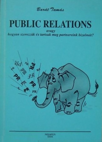Bart Tams - Public Relations avagy hogyan szerezzk s tartsuk meg partereink bizalmt?