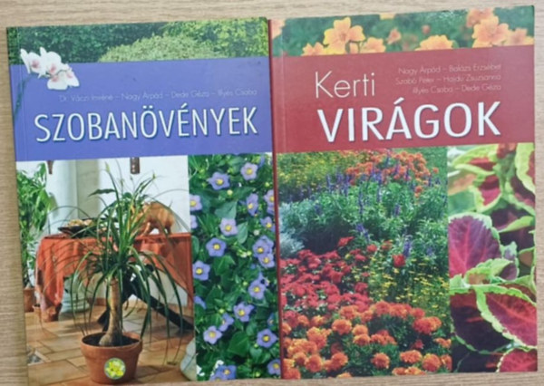 Dr. Vczi Imrn, Nagy rpd, Dede Gza, Illys Csaba, Balzs Erzsbet, Szab Pter, Hajdu Zsuzsanna - 2 db dsznvnyes knyv: Szobanvnyek - Kerti virgok