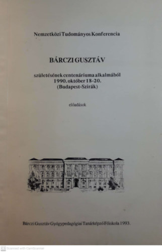 Nemzetközi tudományos konferencia Bárczi Gusztáv születésének...