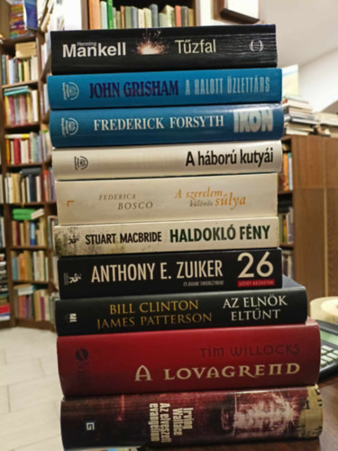Henning Mankell, John Grisham, Frederick Forsyth, Irving Wallace, Federica Bosco, Stuart MacBride, Anthony E. Zuiker, Tim Willocks - KNYVMENT AJNLAT, 10 db. Szrakoztat irodalom: Tzfal+ A halott zlettrs+ Ikon+ A hbor kutyi+ A szerelem klns slya+ Haldokl fny+ 26+ Az elnk eltnt+ Lovagrend+ Az elveszett evanglium