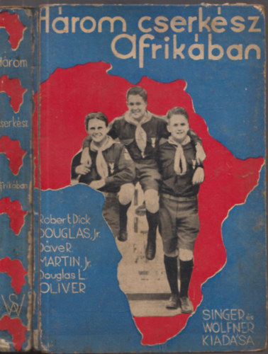 Douglas, Oliver, R. Martin - Hrom cserksz Afrikban