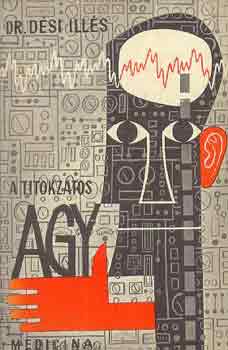 Dr. D�si Ill�s - A titokzatos agy