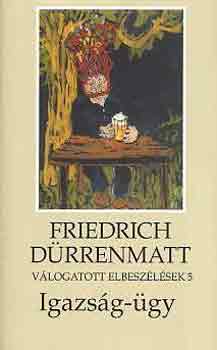 Friedrich Dürrenmatt - Igazság-ügy