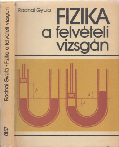 Radnai Gyula, Hornyk Lszl s Olasz Jzsefn (rajzok) - Fizika a felvteli vizsgn (Msodik kiads)