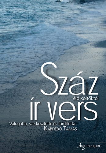 Kabdeb Tams (szerk.) - Szz r vers l kltktl