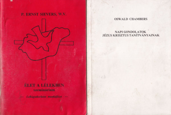 W.V. P. Ernst Sievers, Oswald Chambers - 2 db vallási könyv: Napi gondolatok Jézus Krisztus tanítványainak + Élet a lélekben
