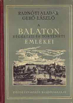 Radn�ti Alad�r-Ger� L�szl� - A Balaton r�g�szeti �s t�rt�neti eml�kei