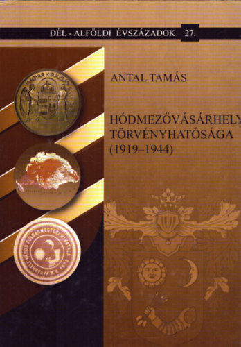 Antal Tamás - Hódmezővásárhely törvényhatósága