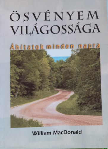 William MacDonald - Ösvényem világossága - Áhitatok minden napra