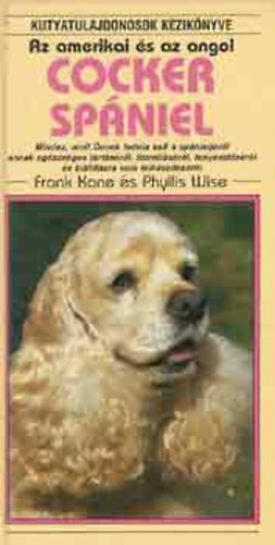 Frank Kane; Phyllis Wise - Kutyatulajdonosok kziknyve - Az amerikai s az angol cocker spniel