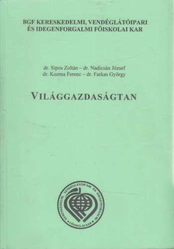 Dr. Sipos Zolt�n; Dr. Nadics�n J�zsef - Vil�ggazdas�gtan