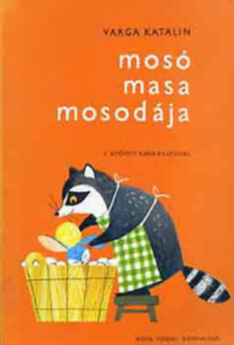 Varga Katalin, F. Gyrffy Anna (rajz) - Mos Masa Mosodja - F. Gyrffy Anna rajzaival