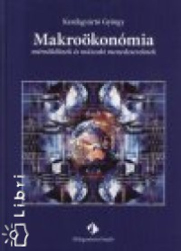 Kerékgyártó György - Makroökonómia mérnököknek és műszaki menedzsereknek