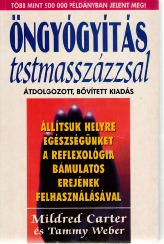 Carter, M.-Weber, T. - ngygyts testmasszzzsal - lltsuk helyre egszsgnket a reflexolgia bmulatos erejnek felhasznlsval