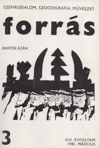 Hatvani D�niel (f�szerk.), Szek�r Endre - Forr�s - Bart�k eml�ksz�m 3, XIII. �vfolyam 1981. m�rcius