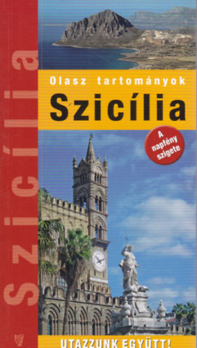 Etédi Alexa, Karácsony Iván, Kovács Éva, Marton Jenő, Nánay Mihály - Szicília (Utazzunk együtt!)
