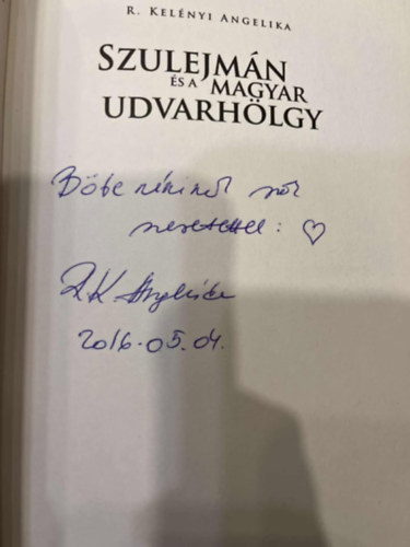 R. Kel�nyi Angelika - Szulejm�n �s a magyar udvarh�lgy