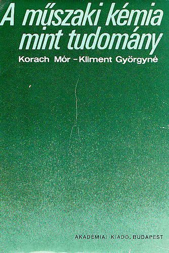 Korach-Kliment - A mszaki kmia, mint tudomny