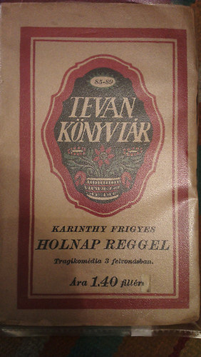 Karinthy Frigyes - Holnap reggel